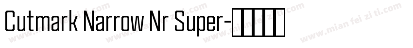 Cutmark Narrow Nr Super字体转换